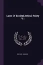 Laws Of Ecclesi Astical Polity V I - Richard Hooker