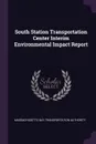 South Station Transportation Center Interim Environmental Impact Report - Massachusetts Bay Transportat Authority