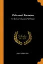 China and Formosa. The Story of a Successful Mission - James Johnstoun