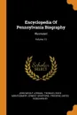 Encyclopedia Of Pennsylvania Biography. Illustrated; Volume 13 - John Woolf Jordan, Ernest Spofford