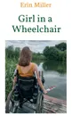 Girl in a Wheelchair - Erin Miller