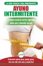 Ayuno Intermitente. Guia esencial a la dieta del ayuno intermitente para principiantes - metodos eficaces para quemar grasa (Libro en espanol/Intermittent Fasting Spanish Book) (Spanish Edition) - Simone Jacobs