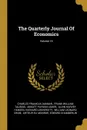 The Quarterly Journal Of Economics; Volume 15 - Charles Franklin Dunbar