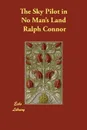 The Sky Pilot in No Man's Land - Ralph Connor
