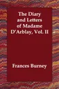 The Diary and Letters of Madame D'Arblay, Vol. II - Frances Burney