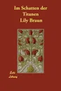 Im Schatten der Titanen - Lily Braun