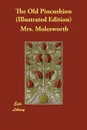 The Old Pincushion (Illustrated Edition) - Mrs. Molesworth