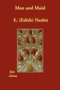 Man and Maid - E. (Edith) Nesbit