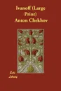 Ivanoff - Anton Pavlovich Chekhov