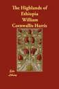 The Highlands of Ethiopia - William Cornwallis Harris