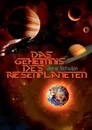 Das Geheimnis des Riesenplaneten - Jens K.R. Schulze