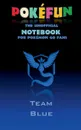Pokefun - The unofficial Notebook (Team Blue) for Pokemon GO Fans - Theo von Taane