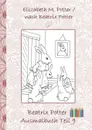 Beatrix Potter Ausmalbuch Teil 9 ( Peter Hase ) - Beatrix Potter, Elizabeth M. Potter
