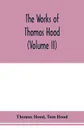 The works of Thomas Hood, comic and serious, in prose and verse, with all the original illustrations (Volume II) - Thomas Hood, Tom Hood