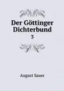Der Gottinger Dichterbund. 3 - August Sauer