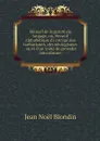 Manuel de la purete du langage, ou, Recueil alphabetique du corrige des barbarismes, des neologismes . suivi d'un traite de prosodie microforme - Jean Noël Blondin