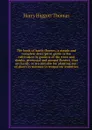 The book of hardy flowers; a simple and complete descriptive guide to the cultivation in gardens of the trees and shrubs, perennial and annual flowers, that are hardy, or are suitable for planting out-of-doors in summer in temperate countries - Harry Higgott Thomas
