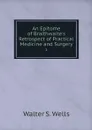 An Epitome of Braithwaite's Retrospect of Practical Medicine and Surgery. 1 - Walter S. Wells