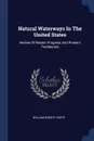 Natural Waterways In The United States. Review Of Recent Progress And Present Tendencies - William Wright Harts