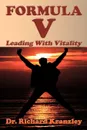 Formula V. Leading With Vitality - Dr. Richard Kranzley