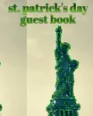 st patrick's day statue of liberty blank guest book - Sir Michael Huhn