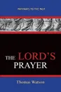 The Lord's Prayer - Thomas Watson. Pathways To The Past - Thomas Watson