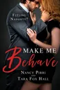 Make Me Behave - Nancy Pirri, Tara Fox Hall