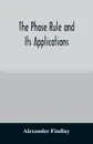 The phase rule and its applications - Alexander Findlay