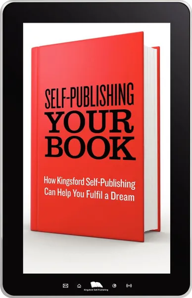 Обложка книги Self-Publishing Your Book. How Kingsford Self-Publishing Can Help You Fulfil a Dream, Kingsford Self-Publishing