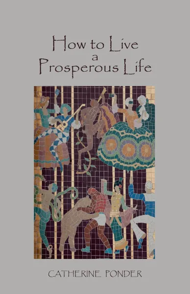 Обложка книги How to Live a Prosperous Life, Catherine Ponder