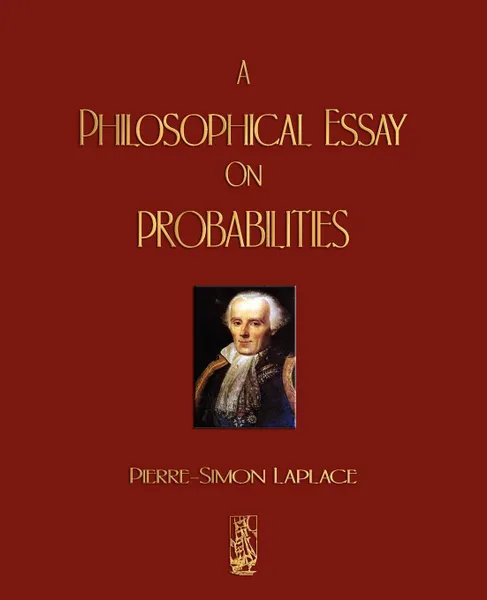Обложка книги A Philosophical Essay On Probabilities, Pierre Simon Marquis De Laplace, Frederick Wilson Truscott, Frederick Lincoln Emory