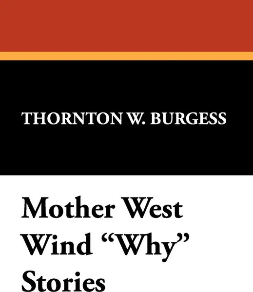 Обложка книги Mother West Wind Why Stories, Thornton W. Burgess