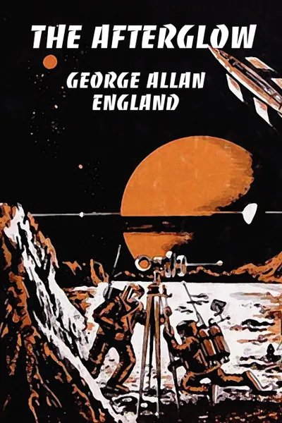 Обложка книги The Afterglow, George Allan England