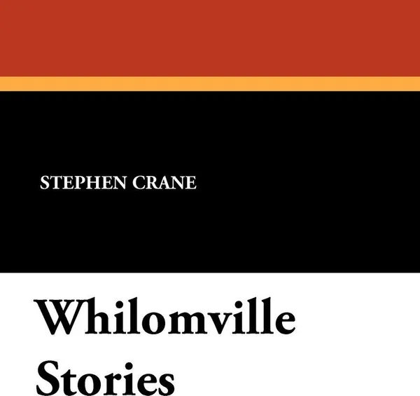 Обложка книги Whilomville Stories, Stephen Crane