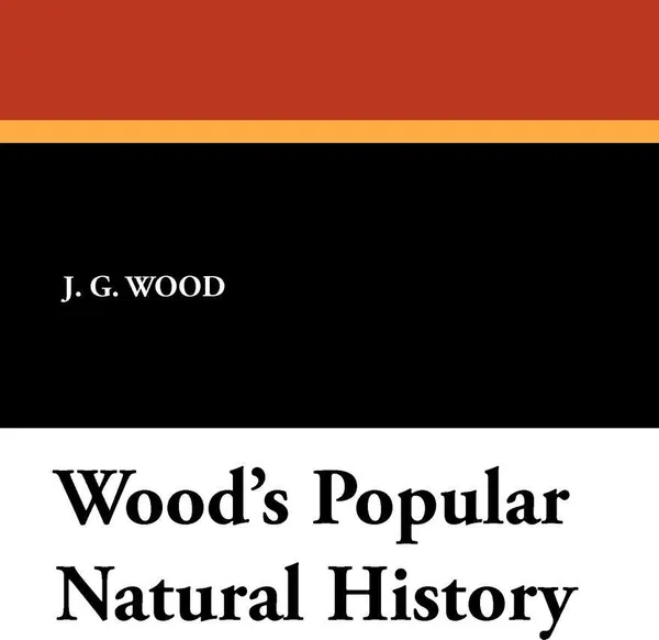 Обложка книги Wood's Popular Natural History, J. G. Wood