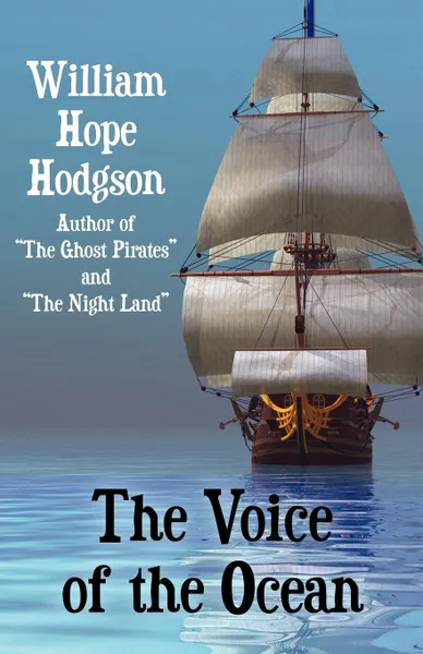 Обложка книги The Voice of the Ocean, William Hope Hodgson