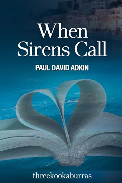 Обложка книги When Sirens Call, Paul David Adkin