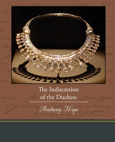 Обложка книги The Indiscretion of the Duchess, Anthony Hope