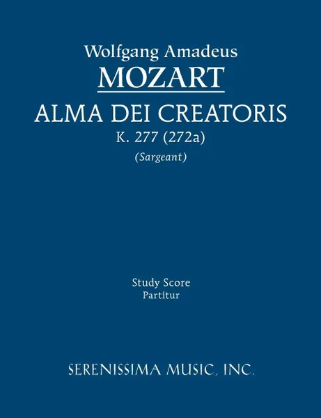 Обложка книги Alma Dei Creatoris, K. 277 (272a) - Study score, Wolfgang Amadeus Mozart