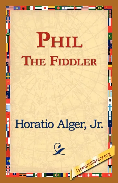 Обложка книги Phil the Fiddler, Horatio Jr. Alger