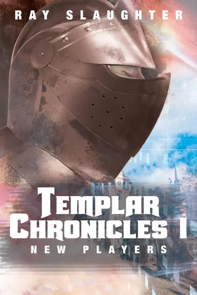 Обложка книги Templar Chronicles I. New Players, Ray Slaughter