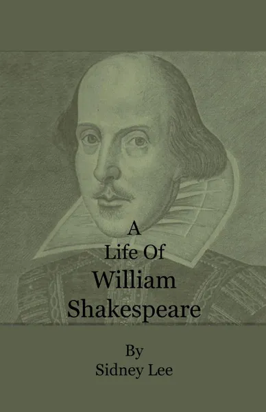 Обложка книги A Life of William Shakespeare, Sidney Lee