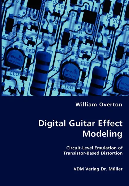 Обложка книги Digital Guitar Effect Modeling, William Overton