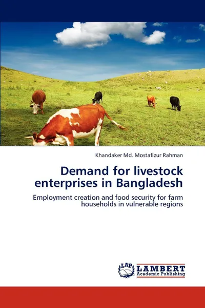 Обложка книги Demand for livestock enterprises in Bangladesh, Khandaker Md. Mostafizur Rahman