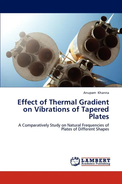 Обложка книги Effect of Thermal Gradient on Vibrations of Tapered Plates, Anupam Khanna, Khanna Anupam