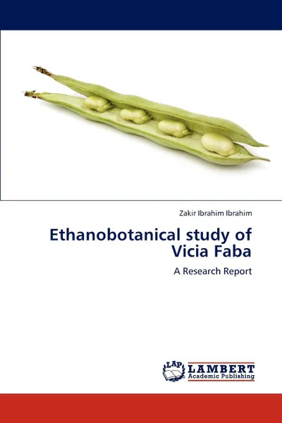 Обложка книги Ethanobotanical Study of Vicia Faba, Ibrahim Zakir Ibrahim