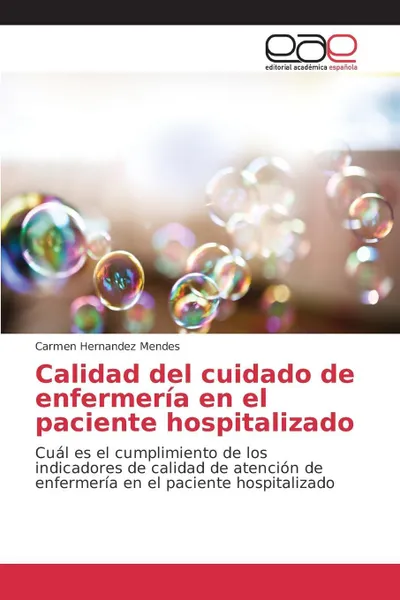 Обложка книги Calidad del cuidado de enfermeria en el paciente hospitalizado, Hernandez  Mendes Carmen