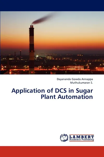Обложка книги Application of Dcs in Sugar Plant Automation, Gowda Annappa Dayananda, S. Muthukumaran