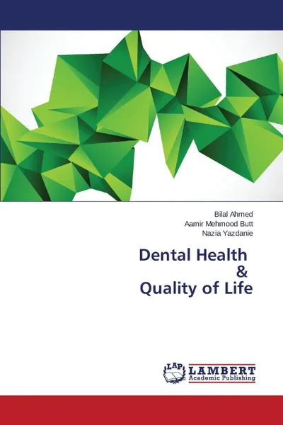 Обложка книги Dental Health & Quality of Life, Ahmed Bilal, Butt Aamir Mehmood, Yazdanie Nazia