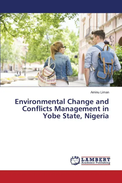 Обложка книги Environmental Change and Conflicts Management in Yobe State, Nigeria, Liman Aminu